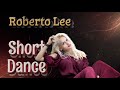 Roberto Lee - Short Dance Mix ( New İtalo Disco )