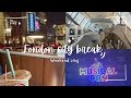 City break in London (musical con, theatre, workshops)