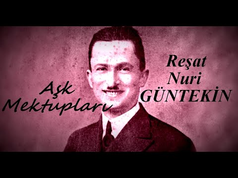 Sesli Öyküler-41 Aşk Mektupları / Reşat Nuri Güntekin (ustaya saygıyla)