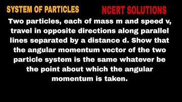 Two particles, each of mass m and speed v, travel in opposite directions along parallel lines separa