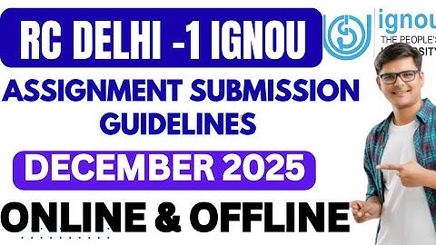 IGNOU Rc Delhi 1 Assignment Submission Guidelines December 2025 Online and Offline mode 