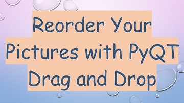 Reorder Your Pictures with PyQT Drag and Drop