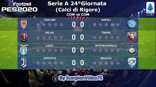 PES 2020 • Serie A 24°Giornata (Calci di Rigore)