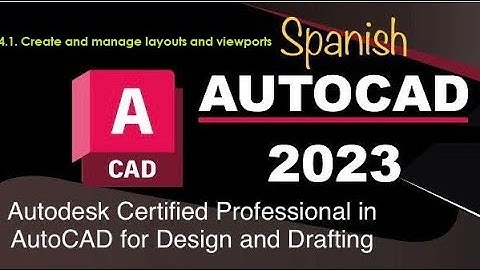 4.1. Curso de Certificacion de AutoCAD 2023 (Create and manage layouts and viewports)
