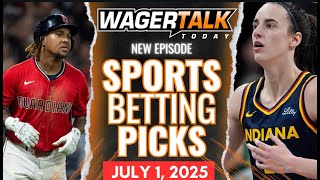 WagerTalk Today | Free Sports Picks | MLB Predictions & Props Today | WNBA Picks Today | July 1
