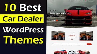 Best Car Dealer WordPress Themes 2022 | Top 10 Auto Dealer Themes for WordPress