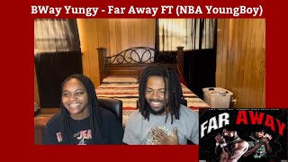 BWay Yungy- Far Away ft. NBA Youngboy (REACTION VIDEO) ‼️🧡
