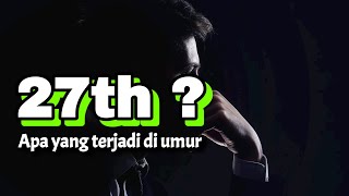 Apa yang terjadi di umur 27 tahun ? Life Quarter Crisis | Mental Health