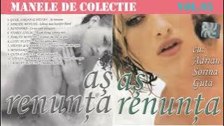 95 - Manele vechi de colectie - As renunta (2003) [Varianta CD]