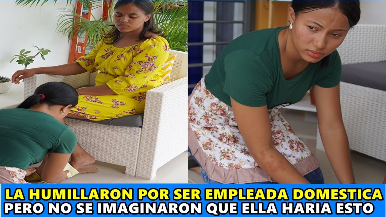 La humillaron por ser empleada domestica pero no se imaginaron que ella haria esto
