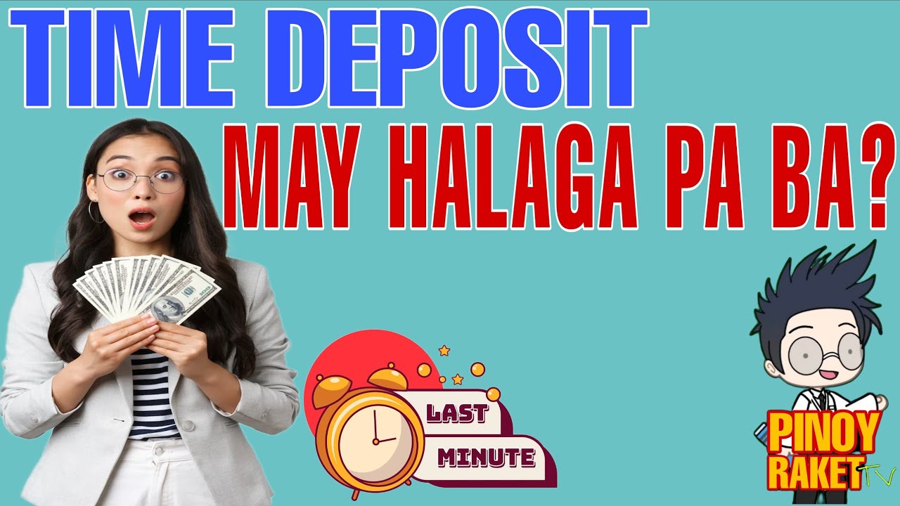 Time Deposit Hindi Na Maganda YouTube