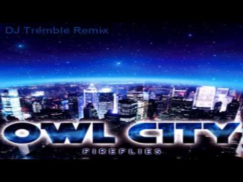 Fireflies - Owl City (Dj Tremble/DJ Strobe Remix)