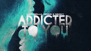 Nickobella, N@OM1, M1cky - Addicted To You (Official Canvas Video) Resimi