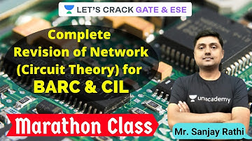 Complete Revision of Network (Circuit Theory) for BARC & CIL | Marathon Class by Sanjay Rathi