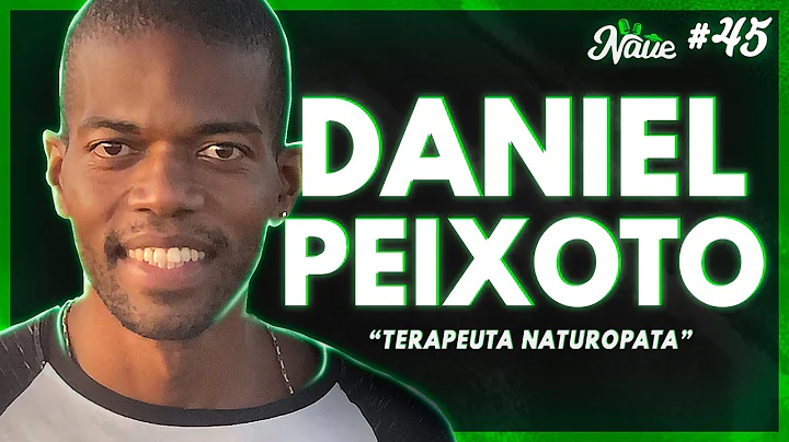 Daniel Peixoto | Terapeuta Naturopata | Nave Podca...
