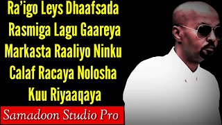 MAHAMED HASSAN LAFOLE 2022 | RA'IGO LEYS DHAAFSADA | CUSUB LYRIC SOMALI MUSIC Samadoon Studio Pro