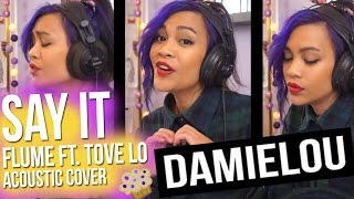 Flume ft. Tove Lo - Say It | Acoustic Cover Damielou
