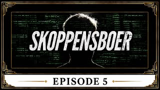 Skoppensboer- Episode 5