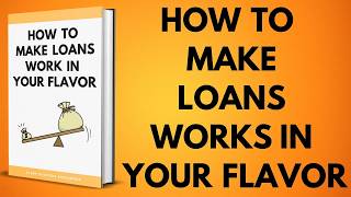How To Make Loans Work In Your Favor   Borrow Smart   Grow Fast   Sleep Success Audiobook