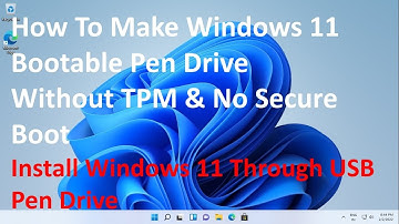 How to Make Windows 11 Bootable Pen Drive !! No TPM !! No Secure Boot !! How to install Windows 11 !