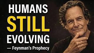 Evolution Never Stopped — Feynman's Prophecy About Modern Humans