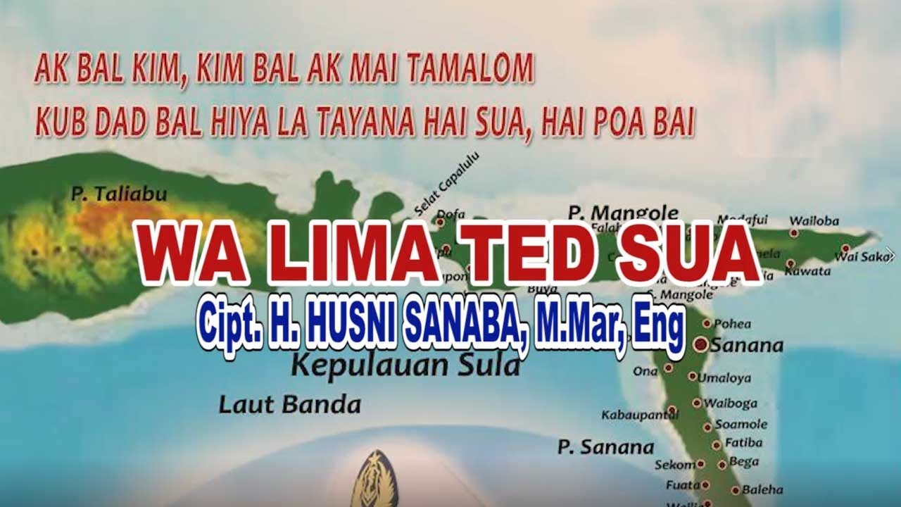 WA LIMA TED SUA | LAGU DAERAH KEPULAUAN SULA | CIPT. H HUSNI SANABA