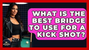 What Is The Best Bridge To Use For A Kick Shot? - Billiards Hustlers
