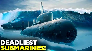 5 Deadliest Submarines That Could Cause Mega Tsunamis In Seconds