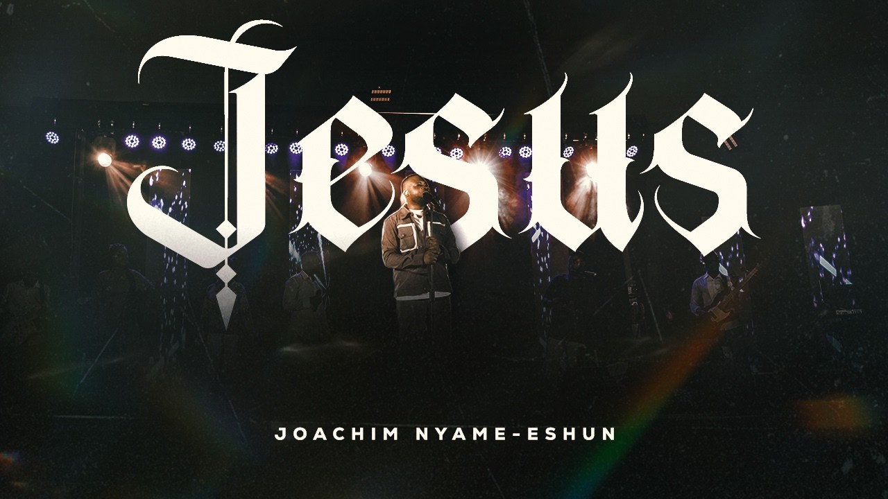 Joachim Nyame-Eshun - JESUS (LIVE)