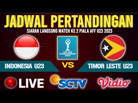 🔴DISIARKAN LANGSUNG SCTV ! JADWAL TIMNAS INDONESIA U23 VS TIMOR LESTE ~ LAGA KE-2 PIALA AFF U23 2023