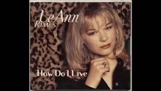 Leann Rimes - How Do I Live