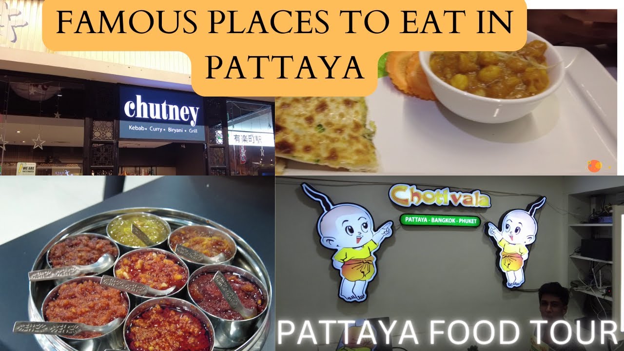 PATTAYA FOOD TOUR Indian Food Places to eat in Pattaya Chotiwala