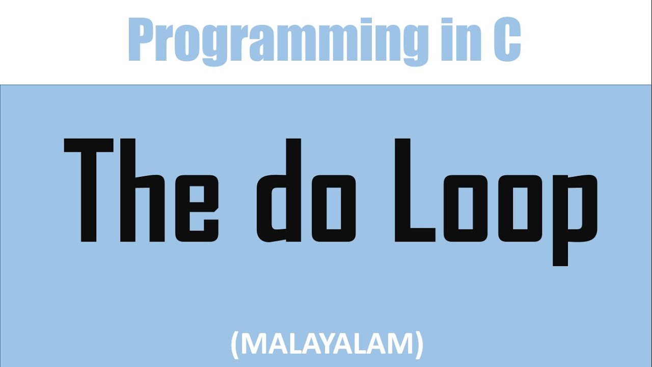 The do loop in C | Malayalam tutorial - YouTube