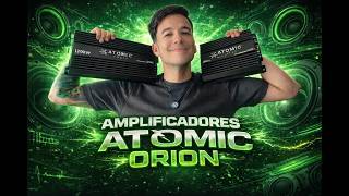 AMPLIFICADORES ATOMIC ORION