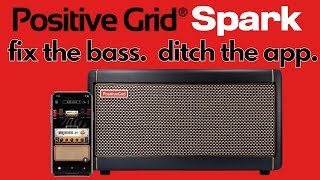 Positive Grid Spark Tutorial : Fix the bass and ditch the app screenshot 3