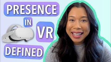 Presence in Virtual Reality (What Instructional Designers Need to Know)
