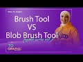 امتى استخدم الـ Brush Tool أوالـ Blob Brush Tool؟