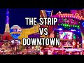 Vegas strip vs downtown fremont  which is best