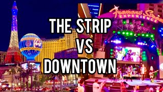 Vegas Strip VS Downtown Fremont - Which is best?