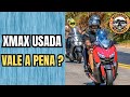 Xmax usada: vale a pena? Dicas e cuidados antes da compra.