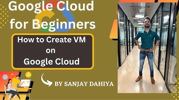 💁‍♀️Google Cloud Platform में Virtual Machine कैसे बनाएं ? | In Hindi | 👉By Sanjay Dahiya