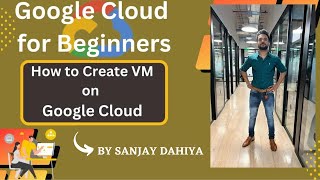 💁‍♀️Google Cloud Platform में Virtual Machine कैसे बनाएं  | In Hindi | 👉By Sanjay Dahiya