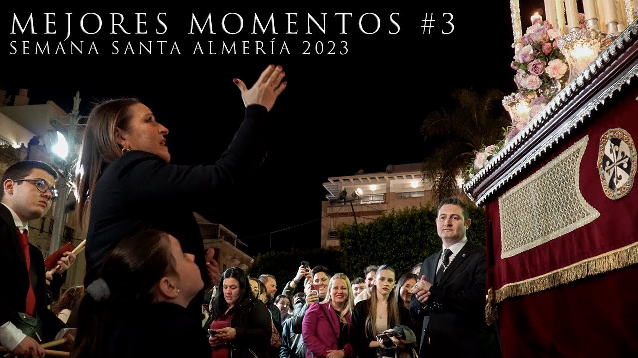 [4K] MEJORES MOMENTOS #3 - SEMANA SANTA ALMERÍA 2023