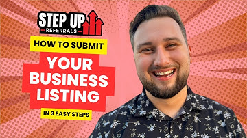 How To Submit Your Business Listing In 3 Easy Steps | Step Up Referrals