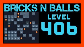 Bricks N Balls Level 406                  No Powers