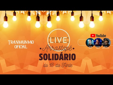 #LIVE - ARRASTAPÉ SOLIDÁRIO DO 18 DO FORTE