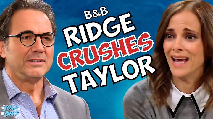 Bold and the Beautiful: Ridge Breaks Taylor’s Heart – Health Crisis Looms! | Soap Dirt