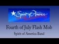 Fourth of July Flash Mob - Spirit of America Band