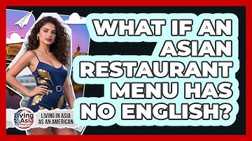 What If An Asian Restaurant Menu Has No English?