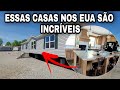 CASAS MÓVEIS NOS EUA - FIZ TOUR EM 5, VOCÊ VAI PIRAR !!!